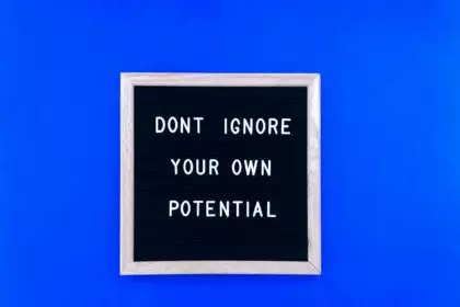 Don’t ignore your own potential
